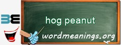 WordMeaning blackboard for hog peanut